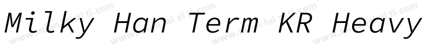 Milky Han Term KR Heavy Italic字体转换